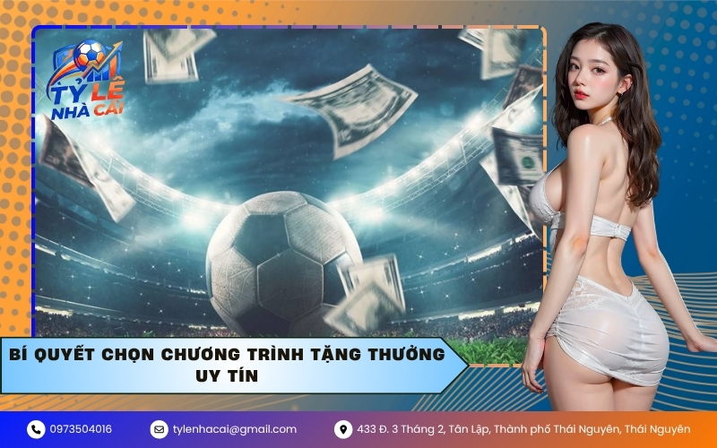Bí quyết chọn chương trình tặng thưởng uy tín
