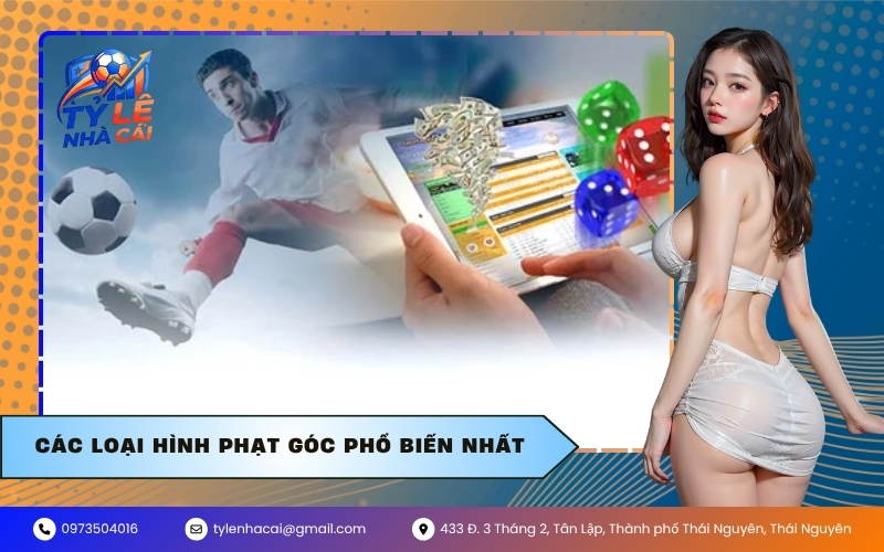 Các Loại Hình Phạt Góc Phổ Biến Nhất