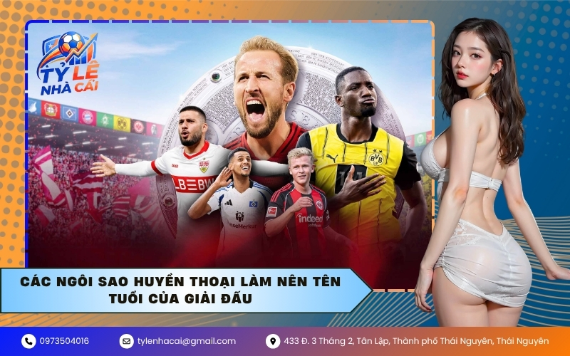 Các ngôi sao huyền thoại làm nên tên tuổi của giải đấu