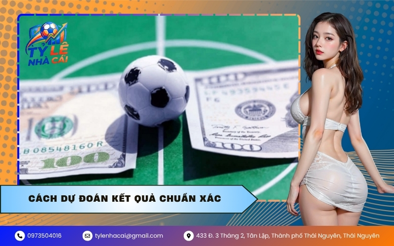 Cách dự đoán kết quả chuẩn xác