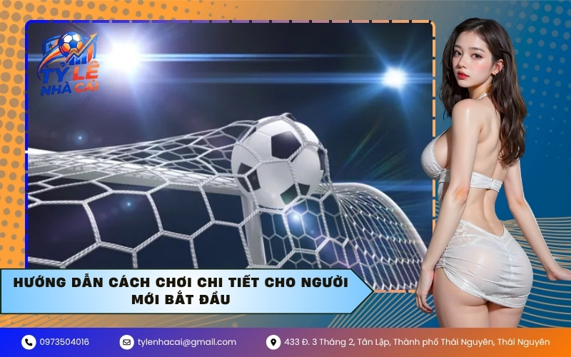 Hướng dẫn cách chơi chi tiết cho người mới bắt đầu