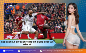 Kèo xiên là gì? Kiến thức cá cược giúp ăn tiền tỷ