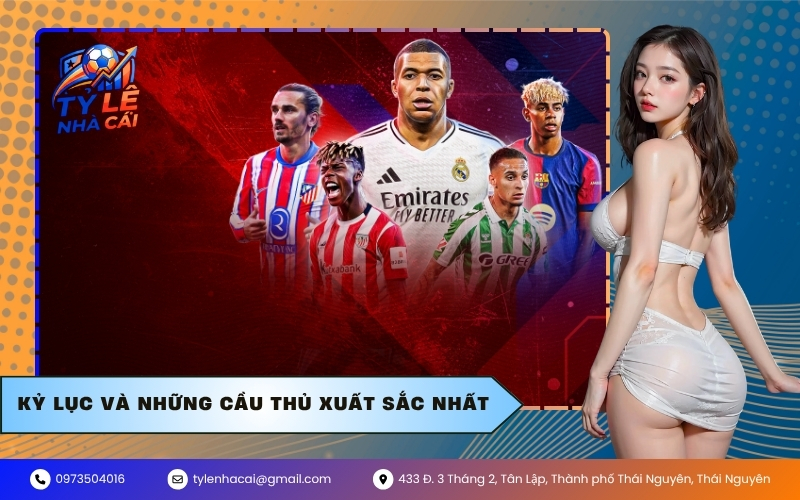 Kỷ Lục Và Những Cầu Thủ Xuất Sắc Nhất