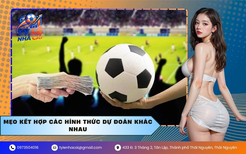 Mẹo Kết Hợp Các Hình Thức Dự Đoán Khác Nhau