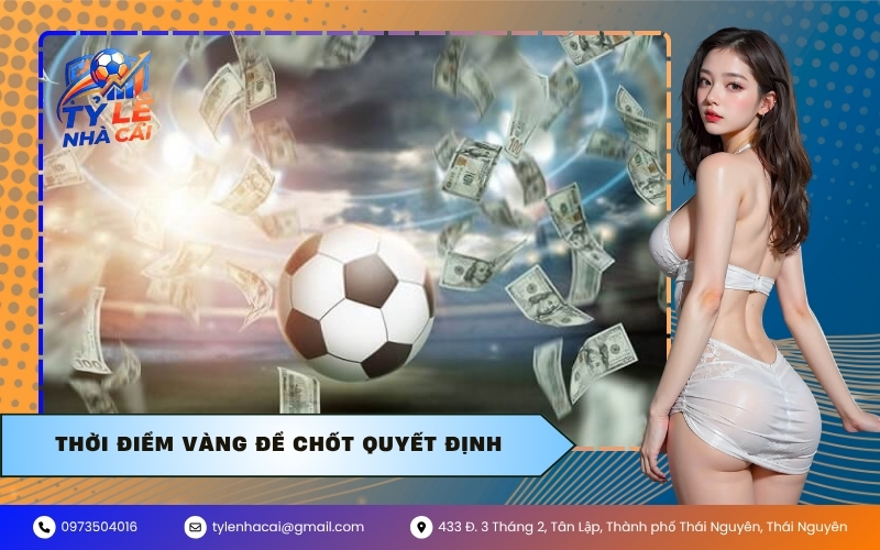 Thời điểm vàng để chốt quyết định