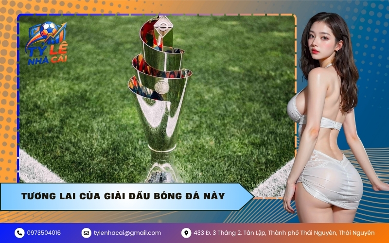 Tương lai của giải đấu bóng đá này