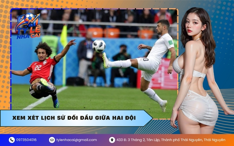 Xem xét lịch sử đối đầu giữa hai đội