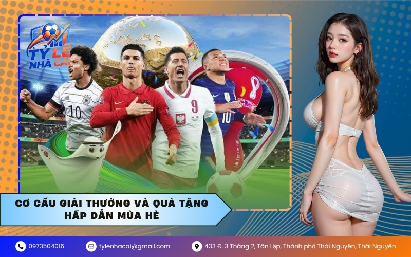 Cơ cấu giải thưởng và quà tặng hấp dẫn mùa hè