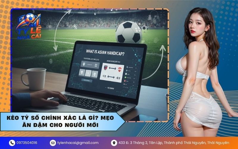 Kèo Tỷ Số Chính Xác