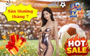 Săn thưởng tháng 7: Cùng giải đấu bóng đá đỉnh cao